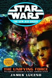 Cover Art for 9780345428523, Star Wars the New Jedi Order: The Unifying Force by James Luceno
