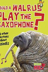 Cover Art for 9781410951977, Could a Walrus Play the Saxophone?: And Other Questions about Animals by Paul Mason