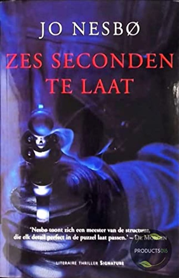 Cover Art for 9789056720551, Zes seconden te laat (Europese thrillers van wereldniveau) by Jo Nesbø, Annelies de Vroom