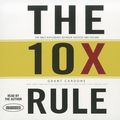 Cover Art for 9781596599208, The 10x Rule by Grant Cardone