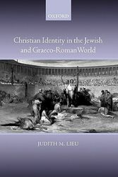 Cover Art for 9780199291427, Christian Identity in the Jewish and Graeco-Roman World by Judith M. Lieu