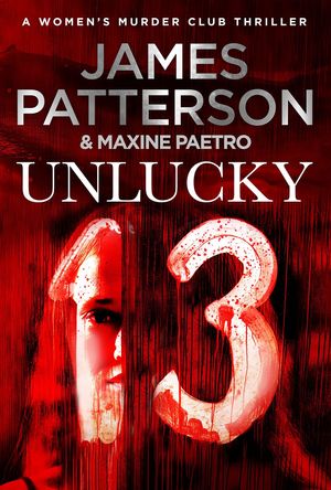 Cover Art for 9780099574279, Unlucky 13 by James Patterson, Maxine Paetro