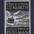 Cover Art for B011T75LTM, Once Upon a Time in the North (His Dark Materials) by Philip Pullman (3-Apr-2008) Hardcover by Philip Pullman