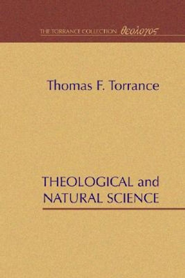 Cover Art for 9781579107901, Theological and Natural Science by Thomas F. Torrance