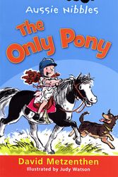 Cover Art for 9780143303114, The Only Pony: Aussie Nibbles by David Metzenthen