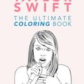 Cover Art for 9781973924821, Taylor Swift: The Ultimate Taylor Swift Coloring Book: Taylor Swift Coloring Pages: Volume 1 (Taylor Swift Books) by Jamie Anderson