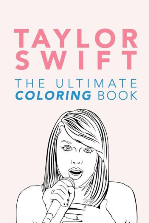 Cover Art for 9781973924821, Taylor Swift: The Ultimate Taylor Swift Coloring Book: Taylor Swift Coloring Pages: Volume 1 (Taylor Swift Books) by Jamie Anderson