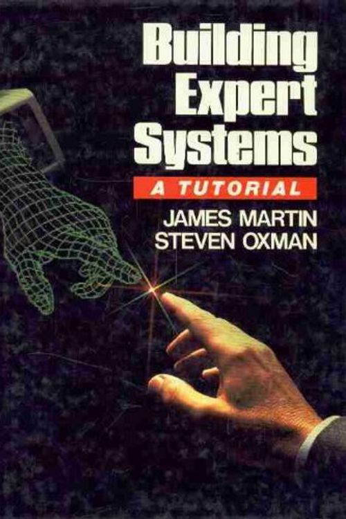 Cover Art for 9780130862402, Building Expert Systems: A Tutorial by James Martin