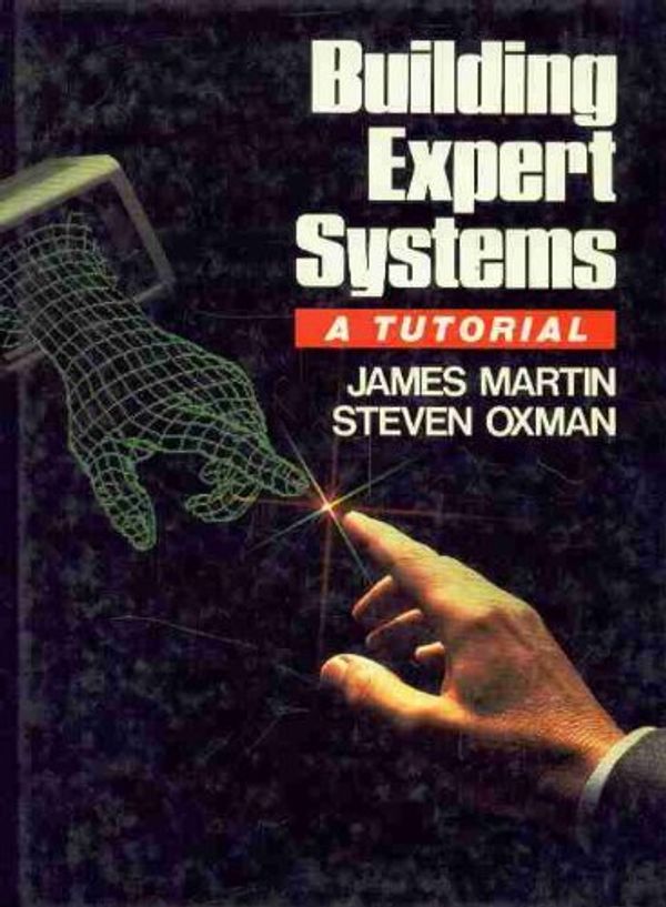 Cover Art for 9780130862402, Building Expert Systems: A Tutorial by James Martin