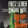 Cover Art for 9780812512960, Conjure Wife / Our Lady of Darkness by Fritz Leiber