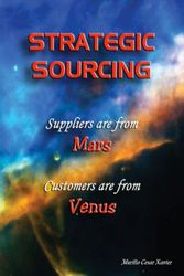 Cover Art for 9781435707054, Strategic Sourcing - Suppliers are from Mars, Customers are from Venus by Murillo Xavier