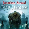 Cover Art for 9782253121640, La Trilogie Bartimeus T02 L Oeil Du Golem by Jonathan Stroud