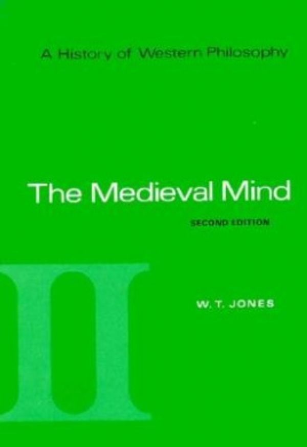 Cover Art for 9780155383135, A History of Western Philosophy: The Medieval Mind, Volume II by W. Jones, Robert Fogelin