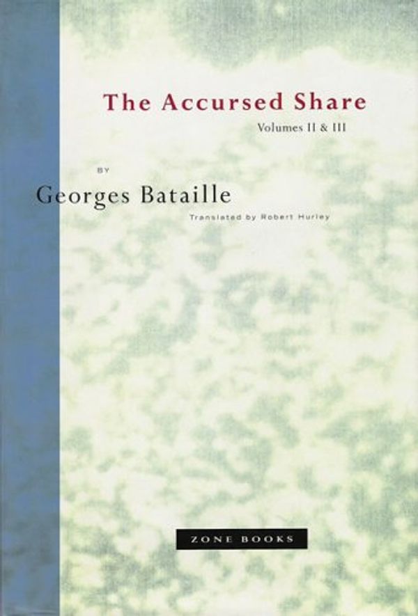 Cover Art for 9780942299205, The Accursed Share: v. 2 & 3 by Georges. Bataille