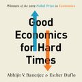 Cover Art for 9781549152627, Good Economics for Hard Times by Esther Duflo