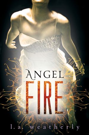 Cover Art for 9780763656799, Angel Fire by L. A. Weatherly