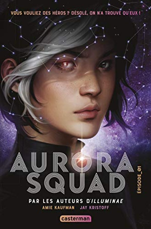 Cover Art for 9782203196810, Aurora Squad (Aurora Squad (1)) by Amie Kaufman, Jay Kristoff