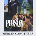 Cover Art for 8601200436785, Prison to Praise by Merlin R. Carothers