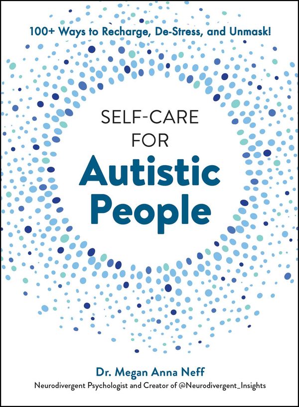 Cover Art for 9781507221945, Self-Care for Autistic People by Megan Anna Neff