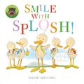 Cover Art for 9781444947816, Smile with Splosh by David Melling