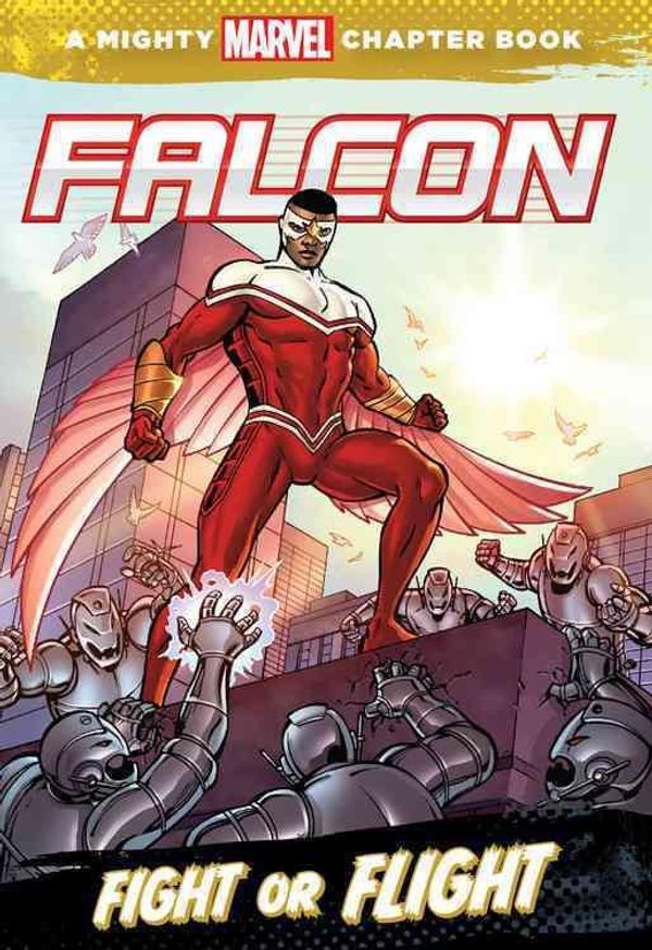 Cover Art for 9781484715291, Falcon: Fight or Flight: A Mighty Marvel Chapter Book by Chris Wyatt