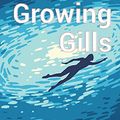 Cover Art for 9781546877349, Growing Gills by Jessica Abel