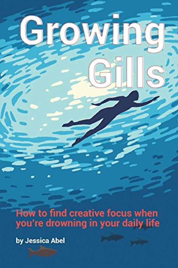 Cover Art for 9781546877349, Growing Gills by Jessica Abel
