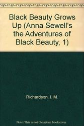 Cover Art for 9780893758103, Black Beauty Grows Up by I. M. Richardson, Anna Sewell