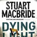 Cover Art for 9780007193158, Dying Light by Stuart MacBride