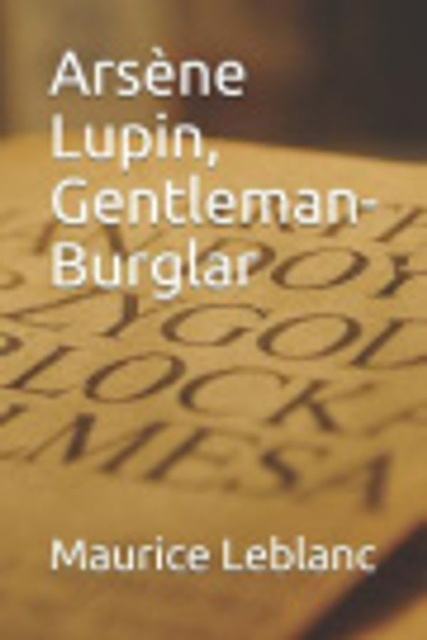 Cover Art for 9781071085899, Ars�ne Lupin, Gentleman-Burglar by Maurice Leblanc