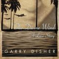 Cover Art for 9780439369152, The Divine Wind by Garry Disher