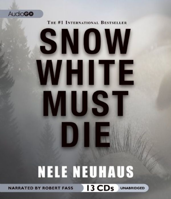 Cover Art for 9781620646281, Snow White Must Die by Nele Neuhaus