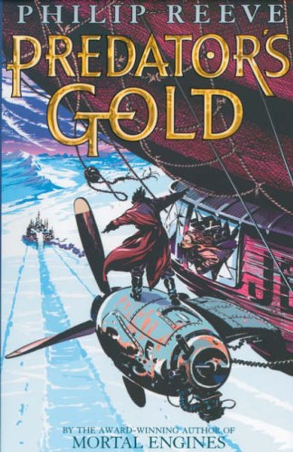 Cover Art for 9780439978897, Predator's Gold by Philip Reeve