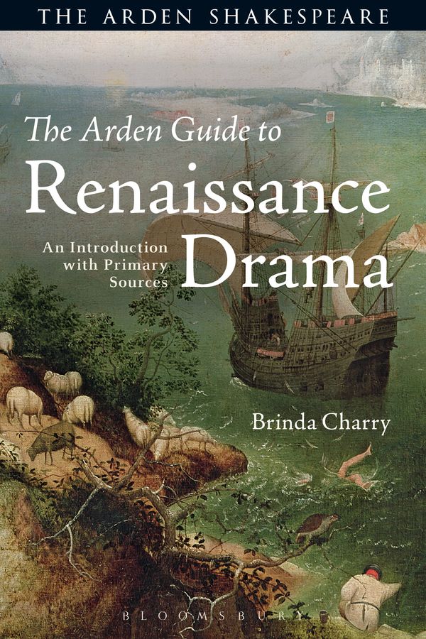 Cover Art for 9781472572240, ARDEN GUIDE TO RENAISSANCE DRAMA by Brinda Charry