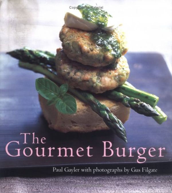 Cover Art for 9781586854621, Gourmet Burger, The by Paul Gayler