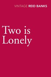 Cover Art for 9780099529088, Two Is Lonely by Lynne Reid Banks