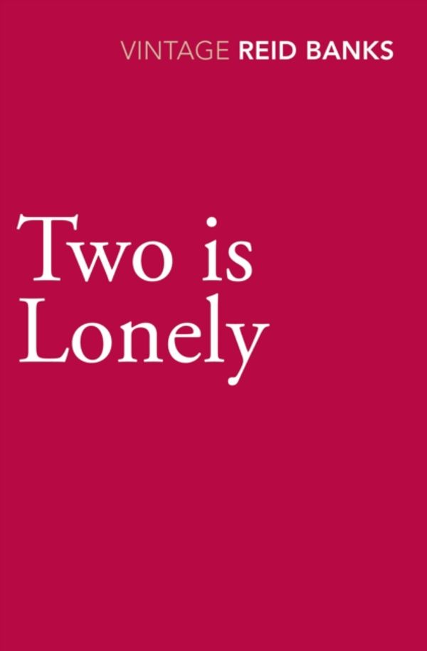 Cover Art for 9780099529088, Two Is Lonely by Lynne Reid Banks