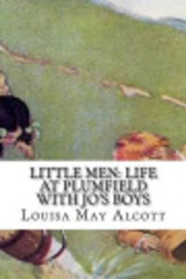 Cover Art for 9781540822239, Little MenLife at Plumfield with Jo's Boys by Louisa May Alcott