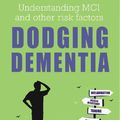 Cover Art for 9781781612422, Dodging Dementia: Understanding MCI and Other Risk Factors by Mary Jordan