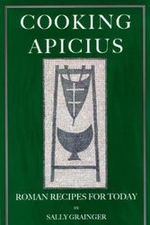 Cover Art for 9781903018446, Cooking Apicius by Sally Grainger