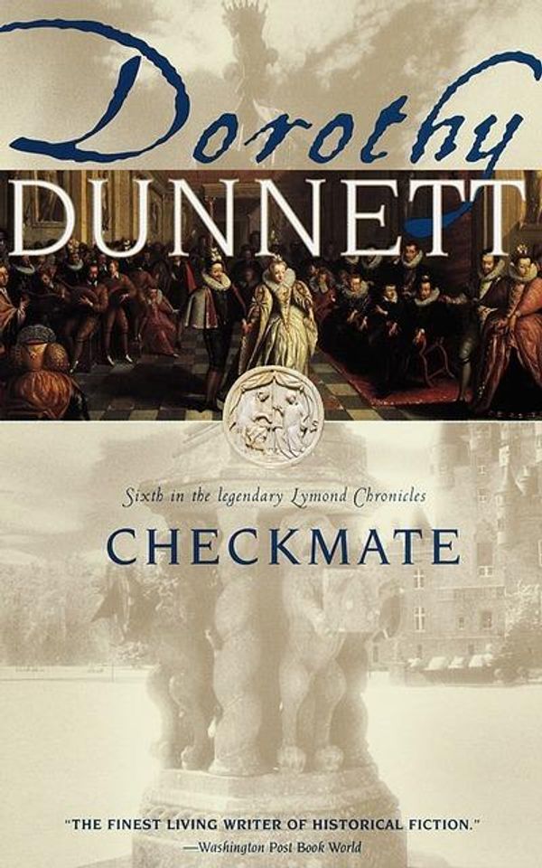 Cover Art for 9780679777489, Checkmate: Sixth in the Legendary Lymond Chronicles by Dorothy Dunnett