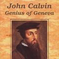 Cover Art for 9781894666770, John Calvin: Genius of Geneva: A Popular Account of the Life and Times of John Calvin by L. Penning