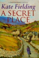 Cover Art for 9780752801414, A Secret Place (Ravensdale) by Kate Fielding