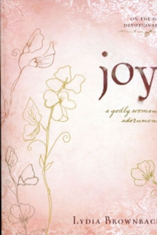 Cover Art for 9781433513015, Joy: A Godly Woman’s Adornment by Lydia Brownback