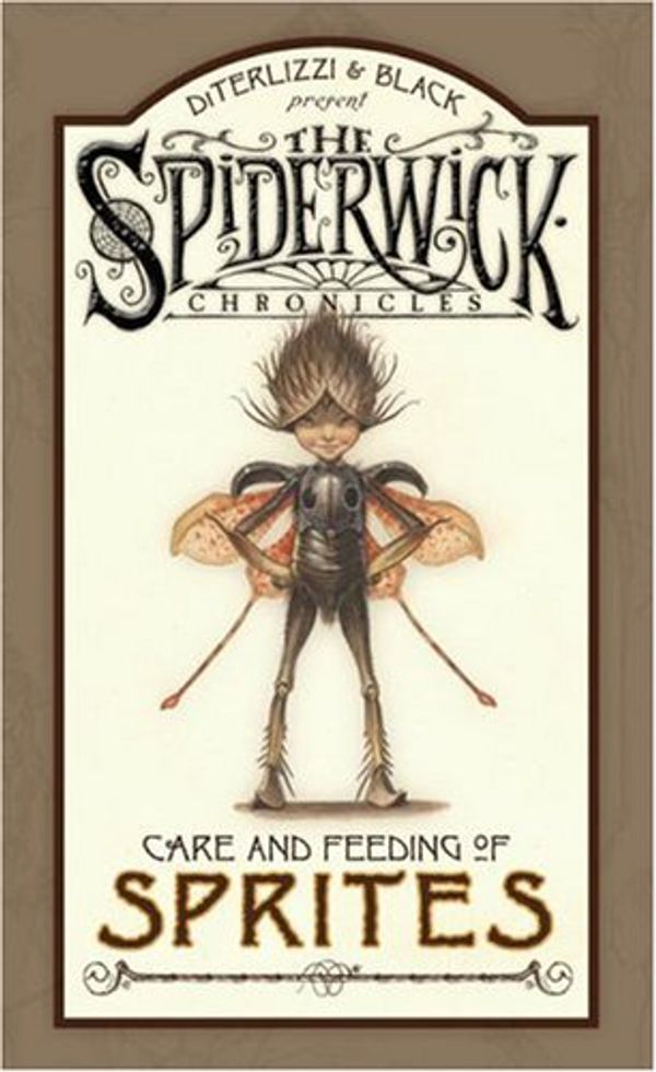 Cover Art for B0013L4DCQ, [(Arthur Spiderwick's Care and Feeding of Sprites)] [ By (author) Holly Black, By (author) Tony DiTerlizzi ] [November, 2006] by Holly Black