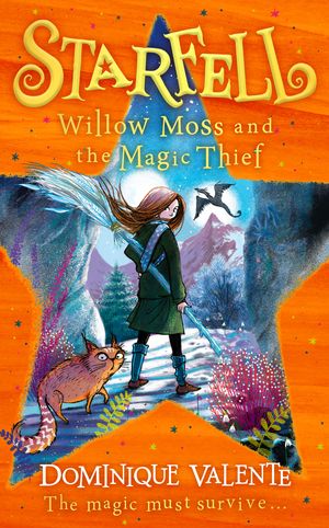 Cover Art for 9780008308513, Starfell: Willow Moss and the Magic Thief: Book 4 by Dominique Valente