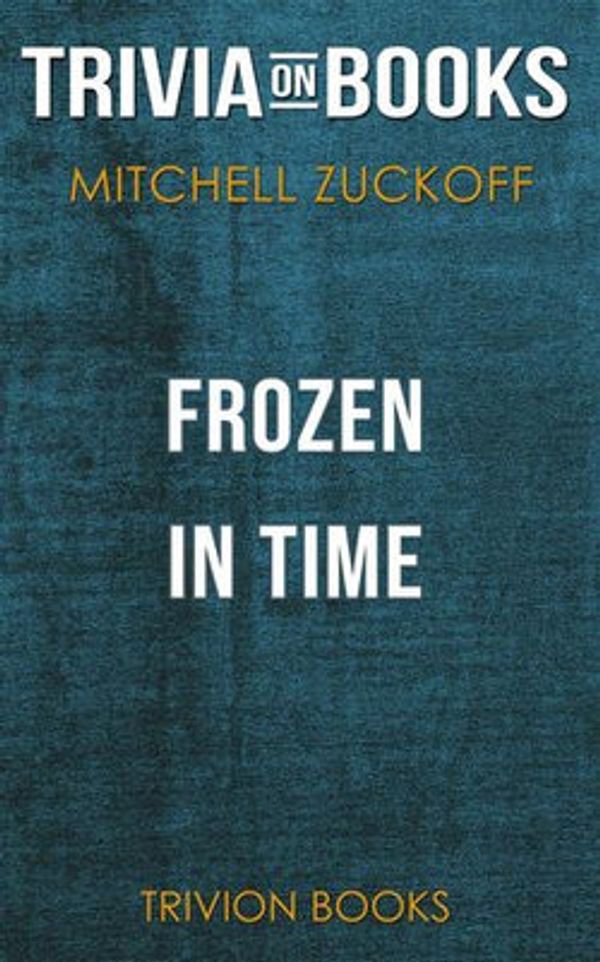 Cover Art for 9788828346418, Frozen in Time by Mitchell Zuckoff (Trivia-On-Books) by Trivion Books
