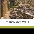 Cover Art for 9781178029239, St. Ronan's Well by Walter Scott