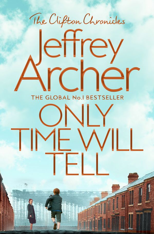 Cover Art for 9781509847563, Only Time Will Tell: The Clifton Chronicles 1 by Jeffrey Archer