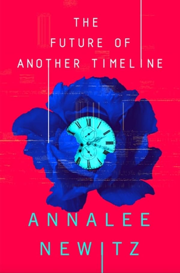 Cover Art for 9780356511245, The Future of Another Timeline by Annalee Newitz